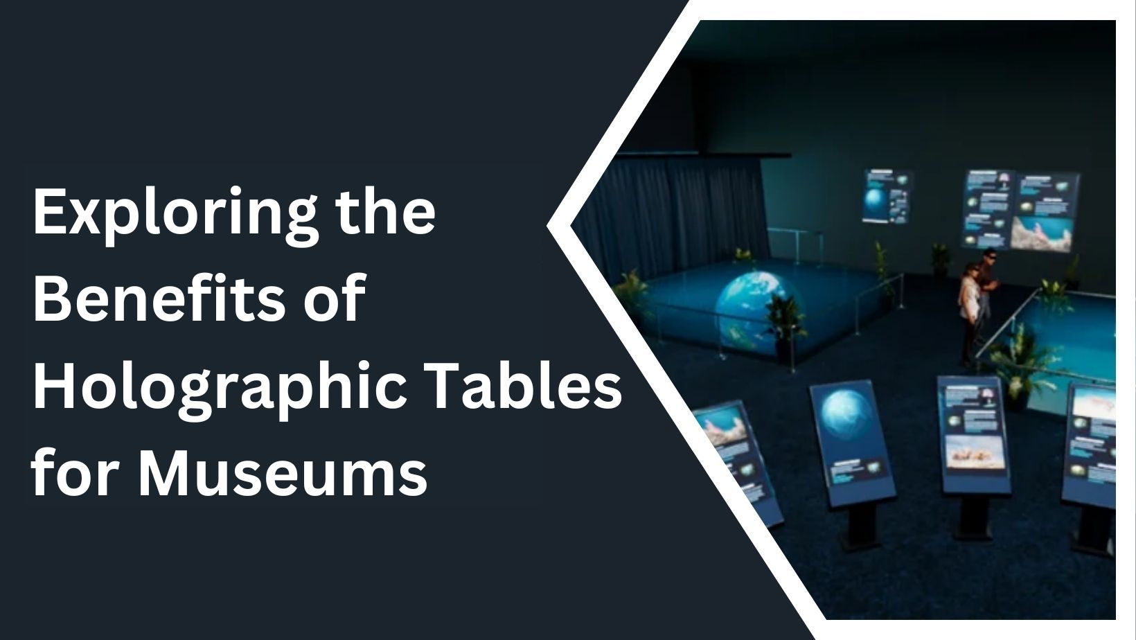 Holographic Tables for Museums