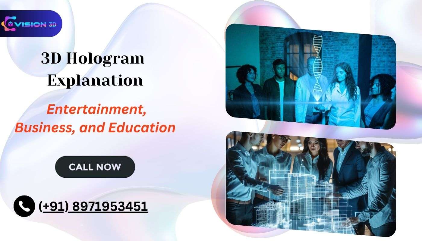 3D Hologram Explanation: Uses in Entertainment, Business, and Education