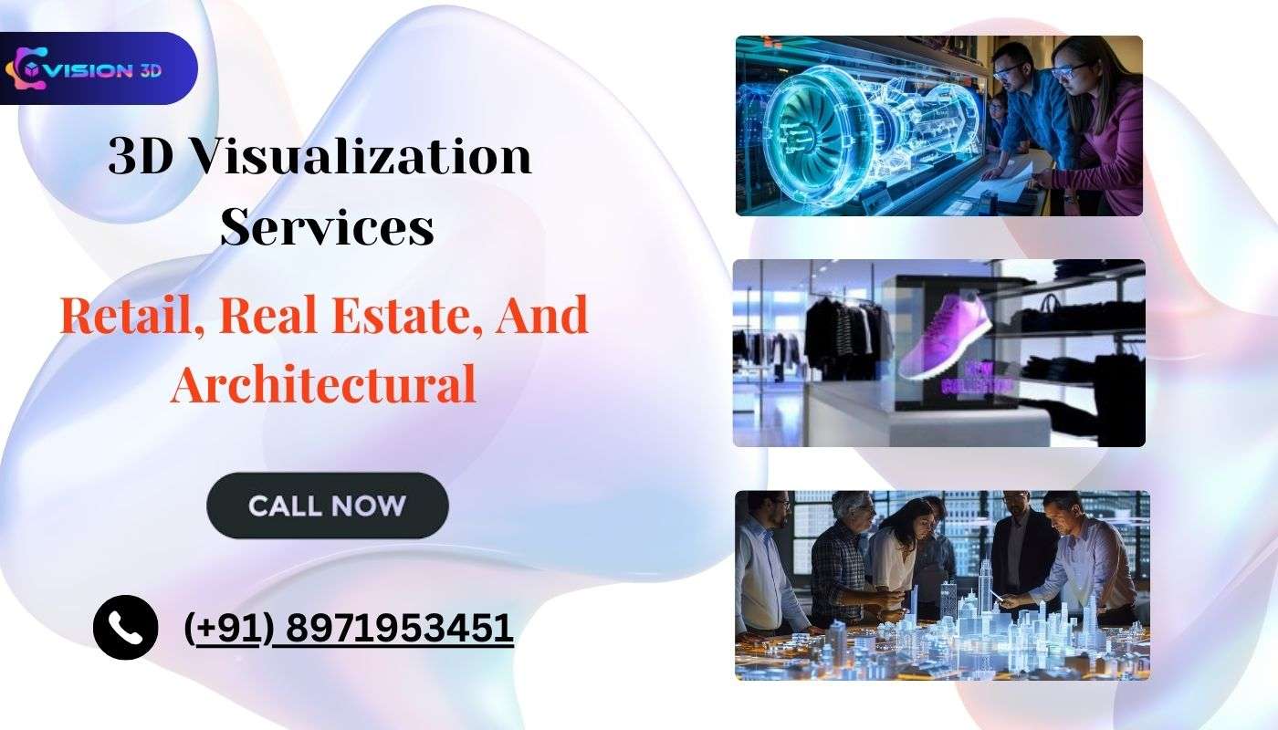 The Power of 3D Visualization Services in Modern Industries