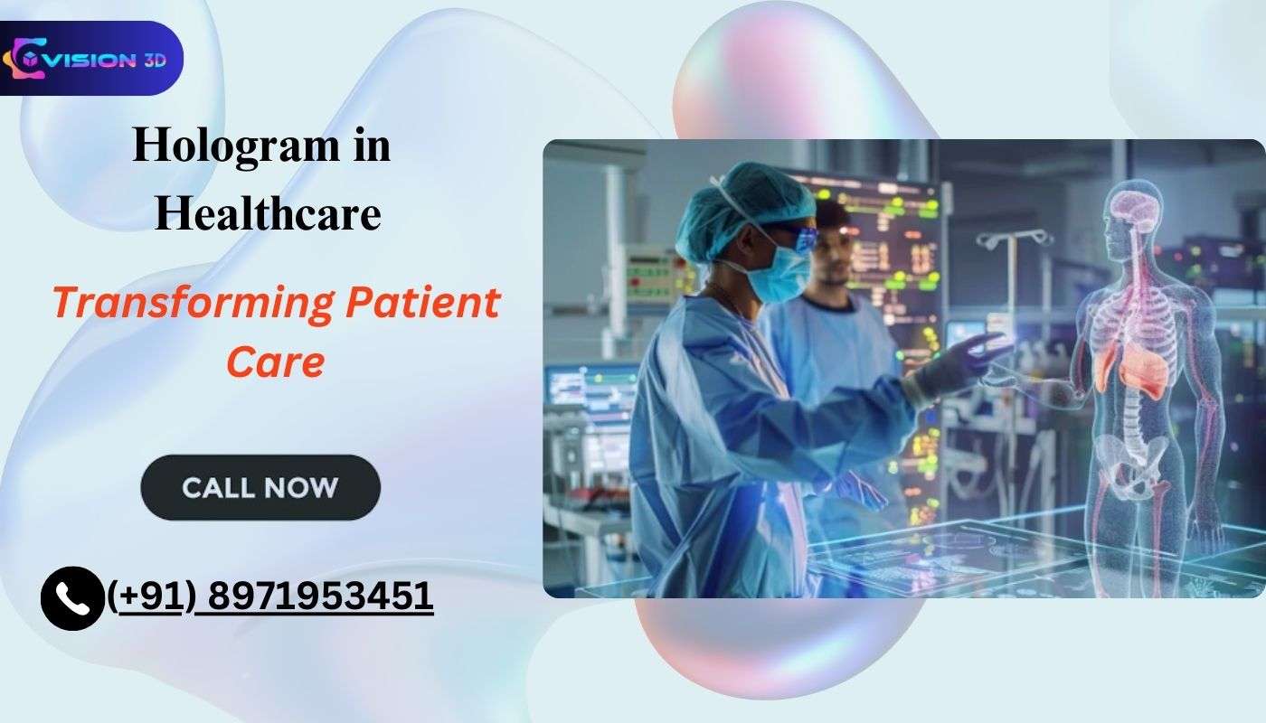 The Application of Hologram in Healthcare: Transforming Patient Care