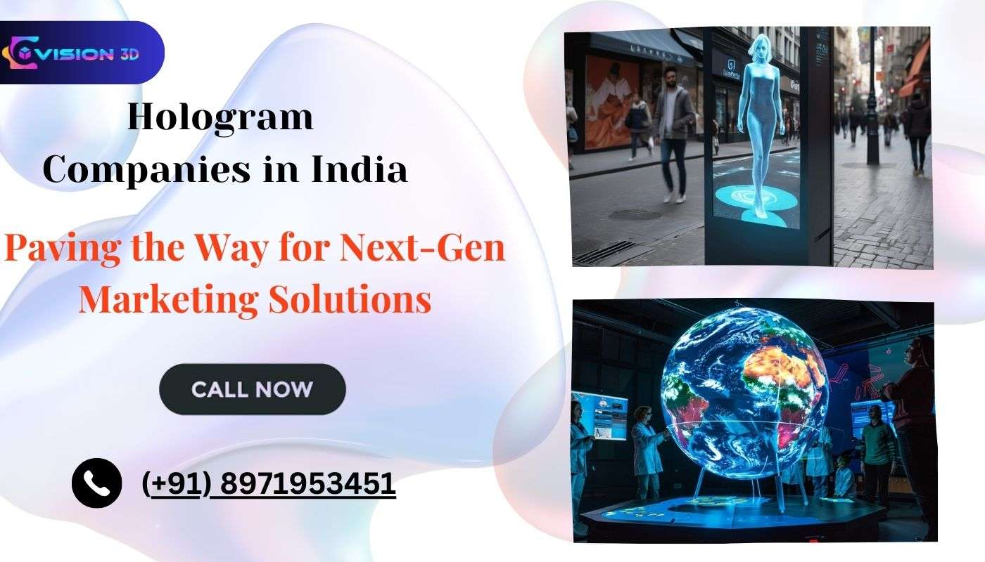 Hologram Companies in India Paving the Way for Next-Gen Marketing Solutions