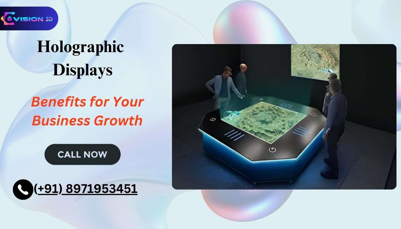 Top 5 Benefits of Using Holographic Displays for Your Business