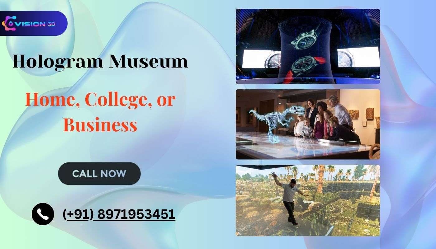 Empower Education – Build a Hologram Museum in Your Home, College, or Business