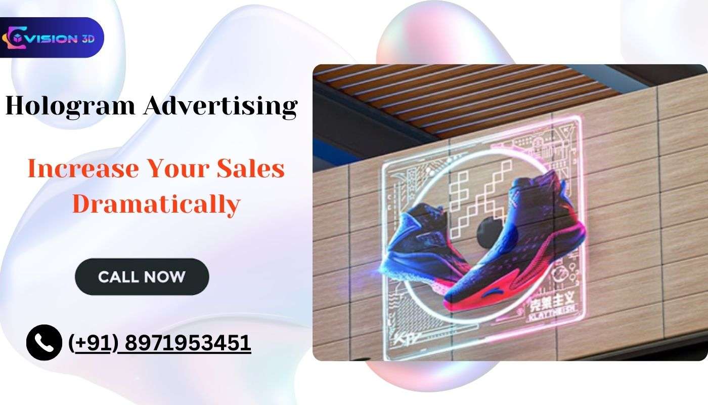 Increase Your Sales Dramatically: The Power of Hologram Advertising Unveiled