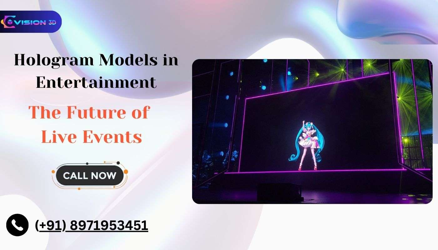 Hologram Models in Entertainment: The Future of Live Events