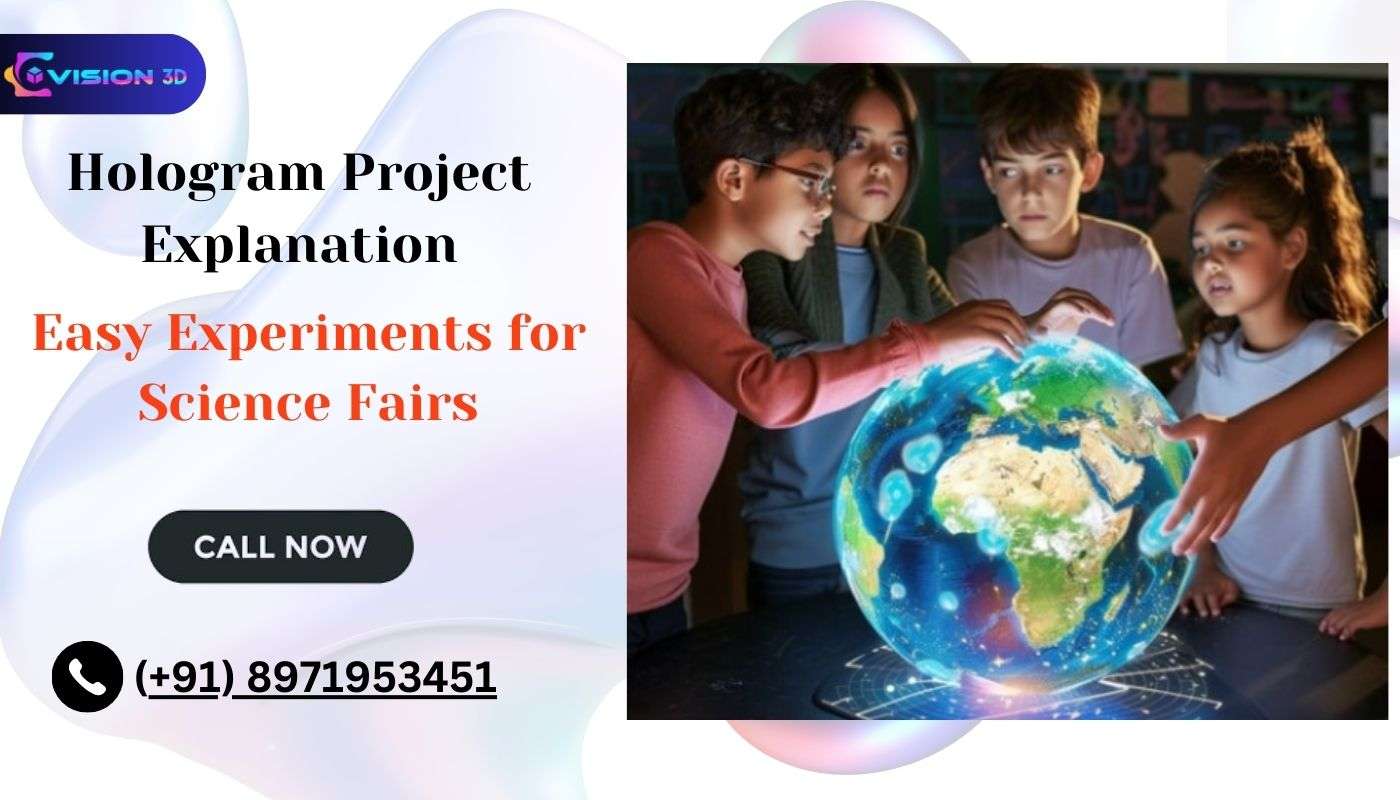 Hologram Project Explanation for Students: Easy Experiments for Science Fairs