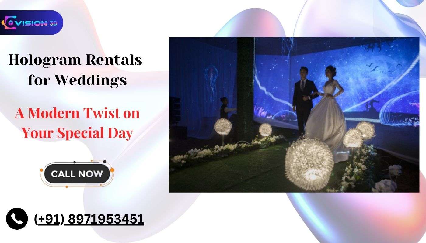 Hologram Rentals for Weddings: A Modern Twist on Your Special Day