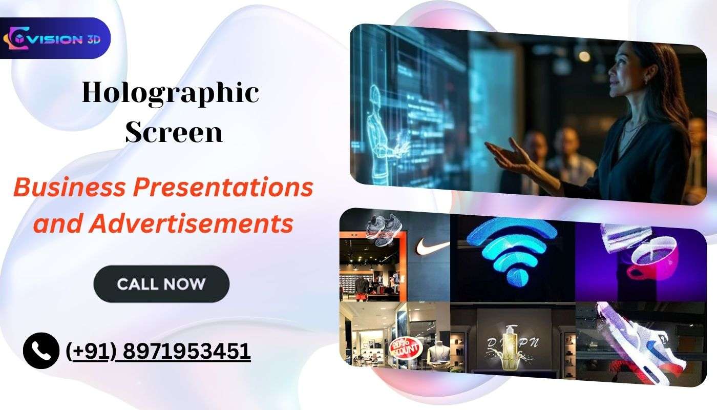 How to Use a Holographic Screen for Business Presentations and Advertisements?