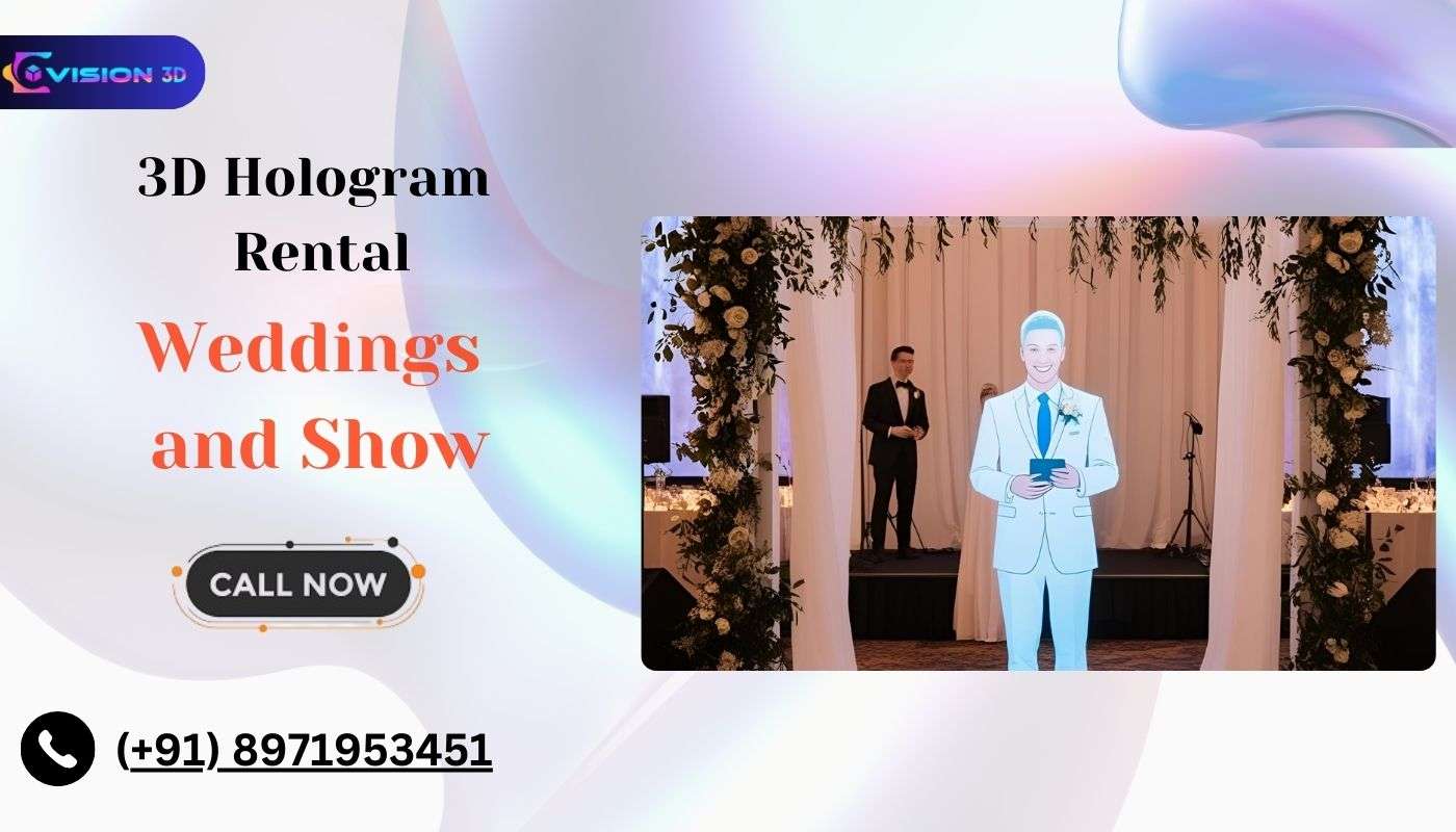 3D Hologram Rental for Weddings and Show – A Unique Way to Amaze Guests