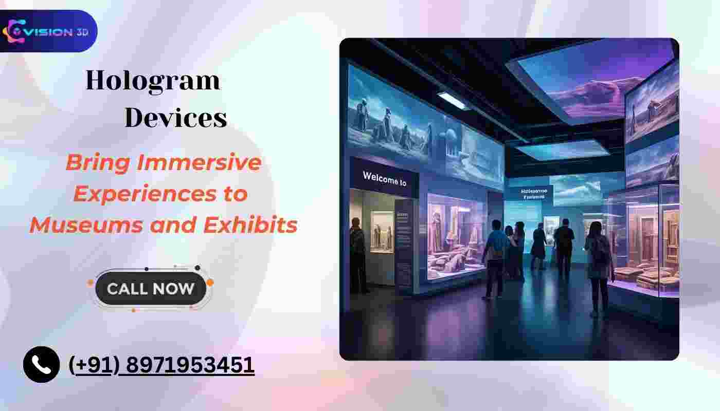 Hologram Devices Bring Immersive Experiences to Museums and Exhibits