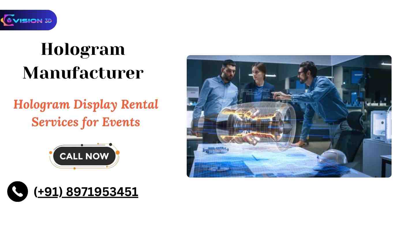Best Hologram Manufacturer Offering Hologram Display Rental Services for Events