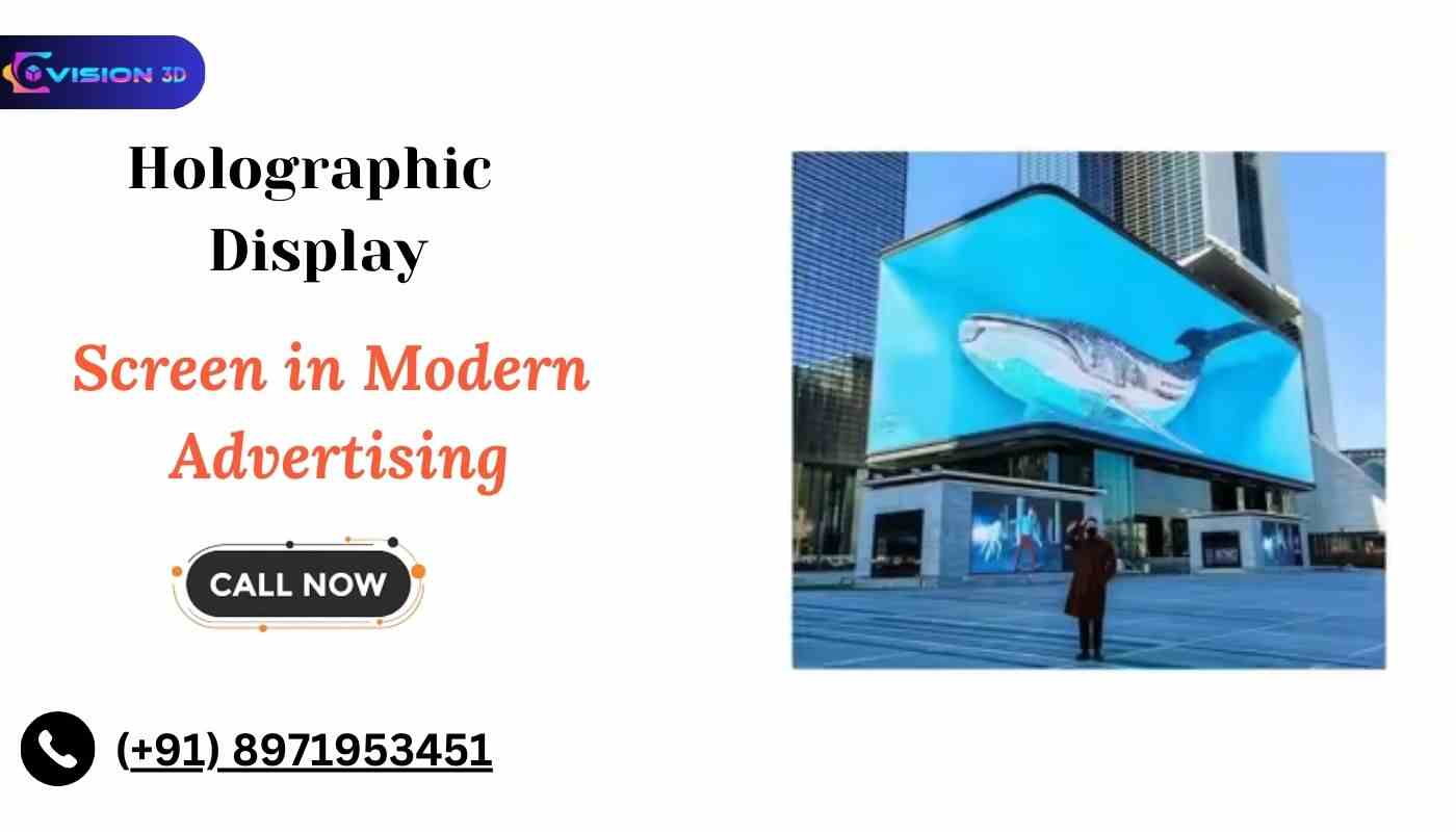 Top Uses of a Holographic Display Screen in Modern Advertising