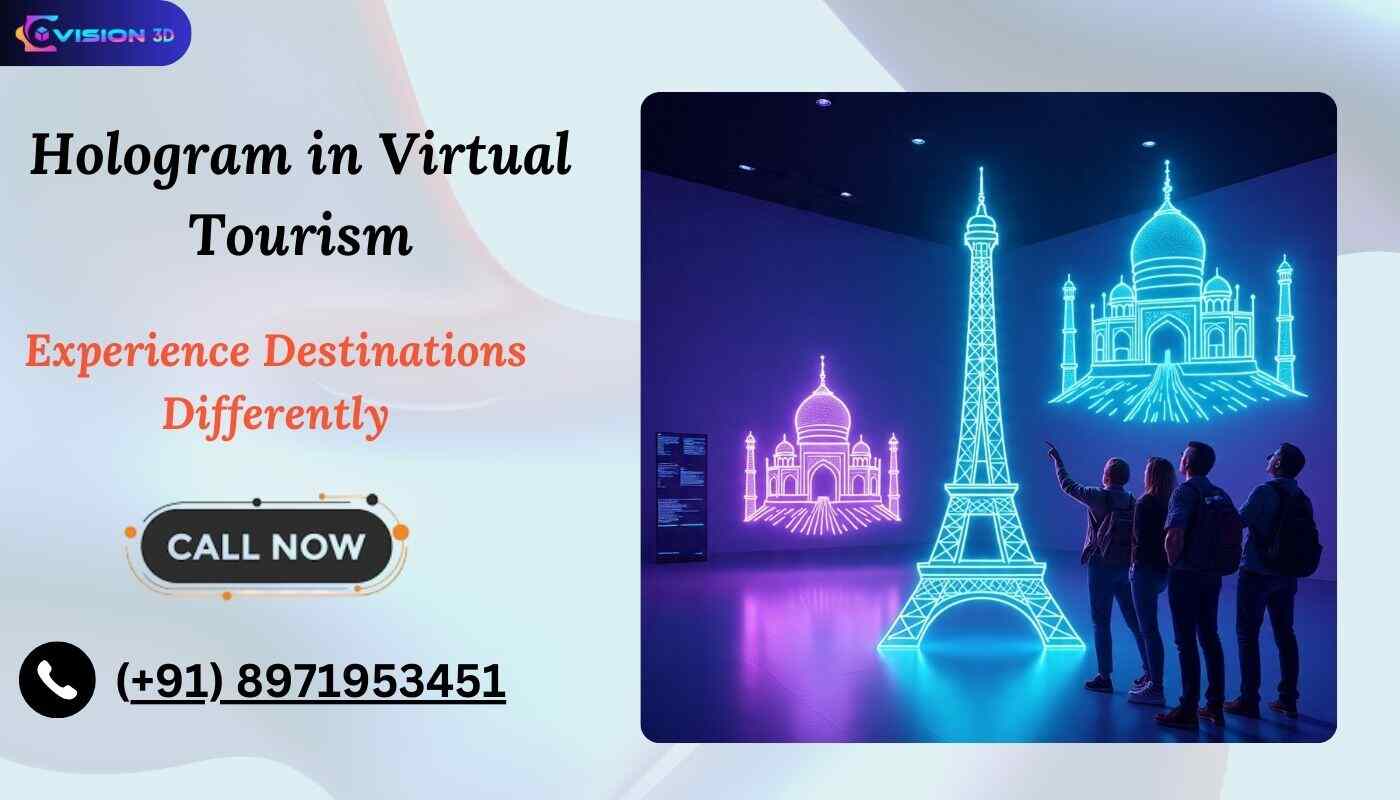 Hologram in Virtual Tourism