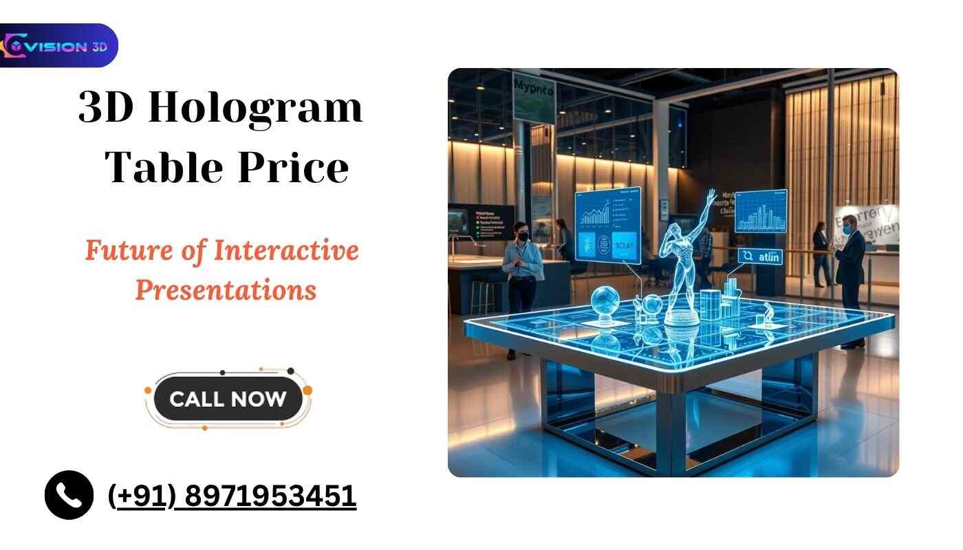 3D Hologram Table Price – The Future of Interactive Presentations