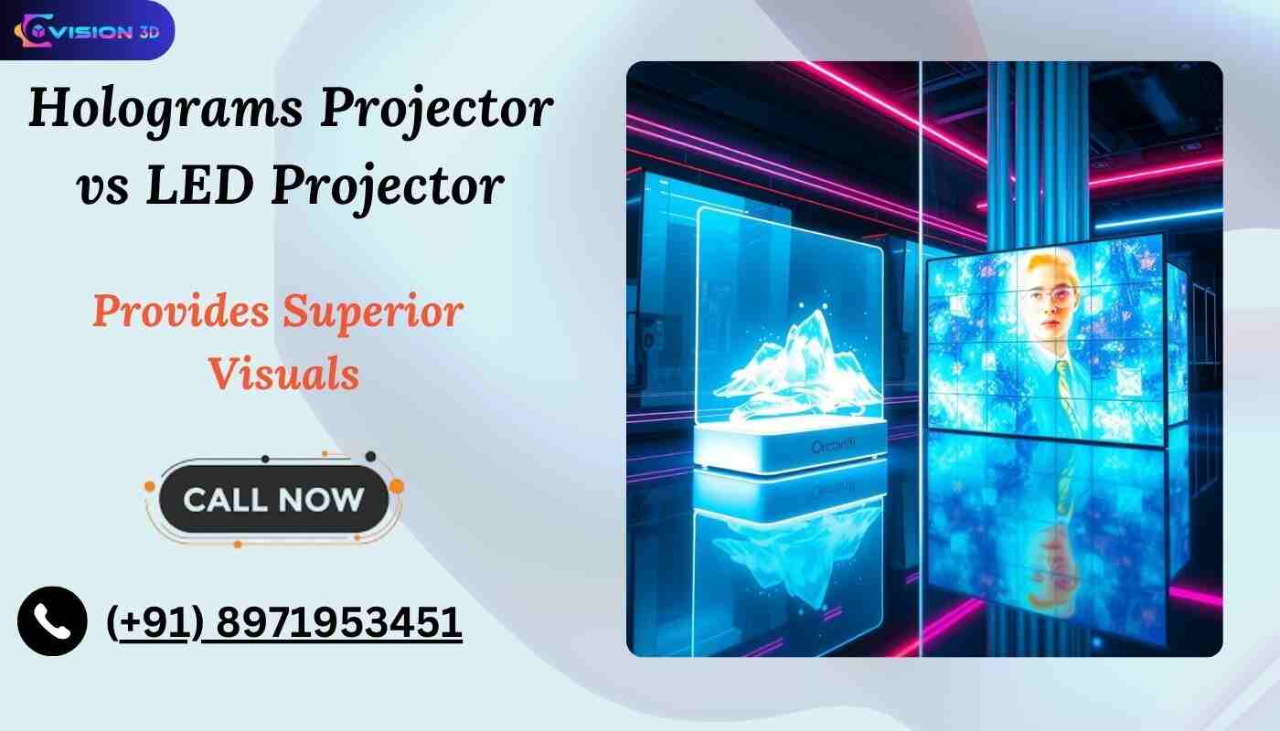 Hologram vs LED Projector