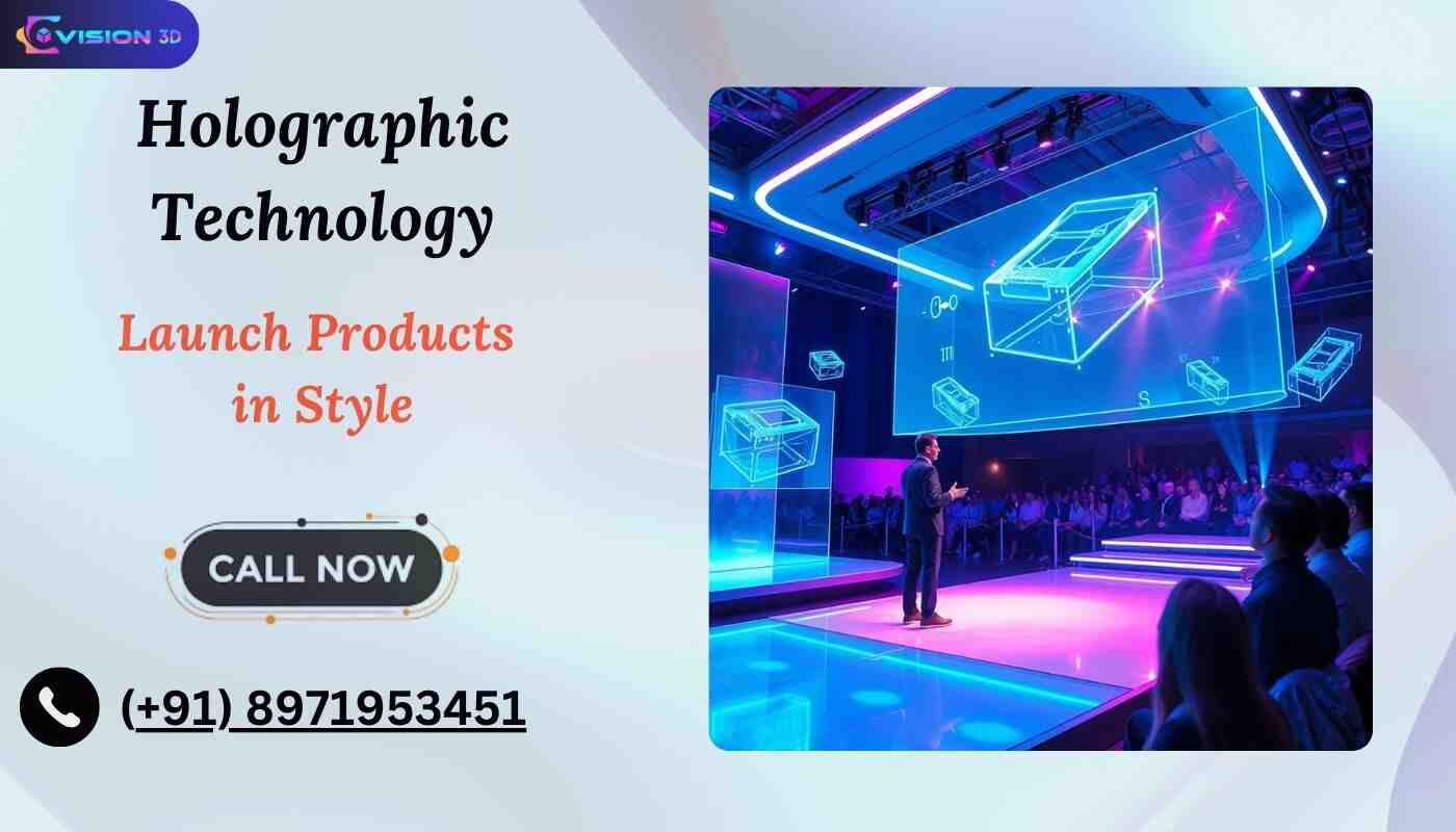 Launch Products in Style Using Holographic Technology