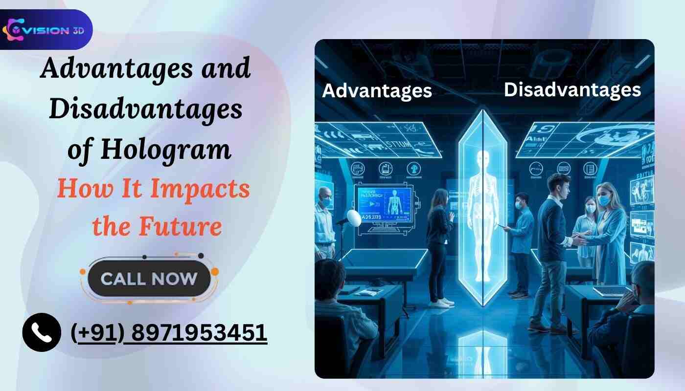 Holograms: Advantages, Disadvantages, and Real-Life Examples