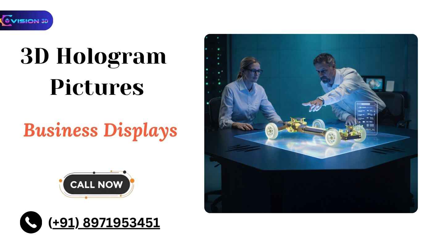 Why Choose 3D Hologram Pictures for Business Displays?