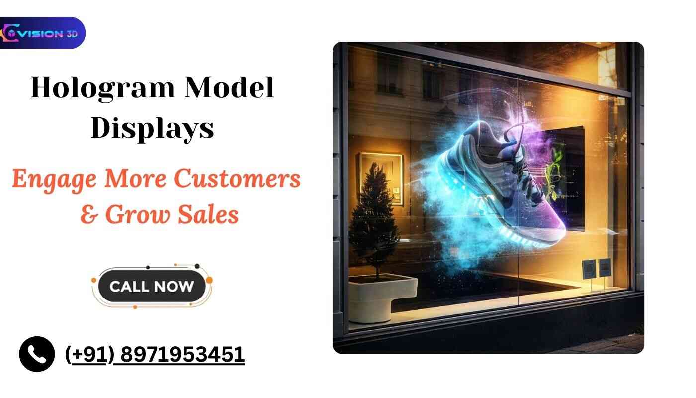 Engage More Customers & Grow Sales Using Hologram Model Displays