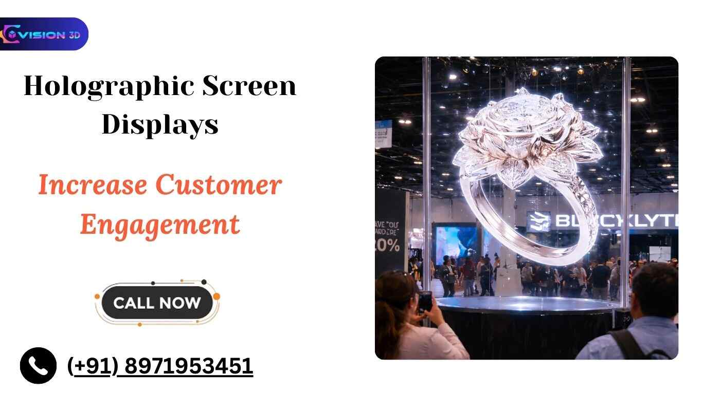 Increase Customer Engagement Using Holographic Screen Displays
